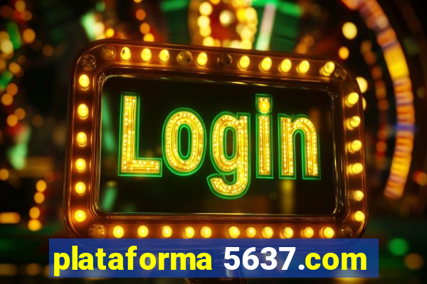 plataforma 5637.com